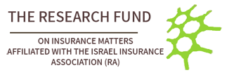 The Research Fund on Insurance Matters affiliated with the Israel Insurance Association (RA) The Research Fund on Insurance Matters affiliated with the Israel Insurance Association (RA)